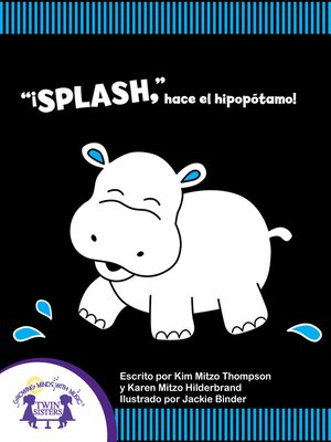 cover image of “¡Splash” hace el Hipopótamo! 